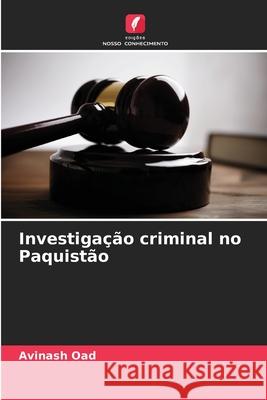 Investigação criminal no Paquistão Oad, Avinash 9786208749446 Edições Nosso Conhecimento - książka