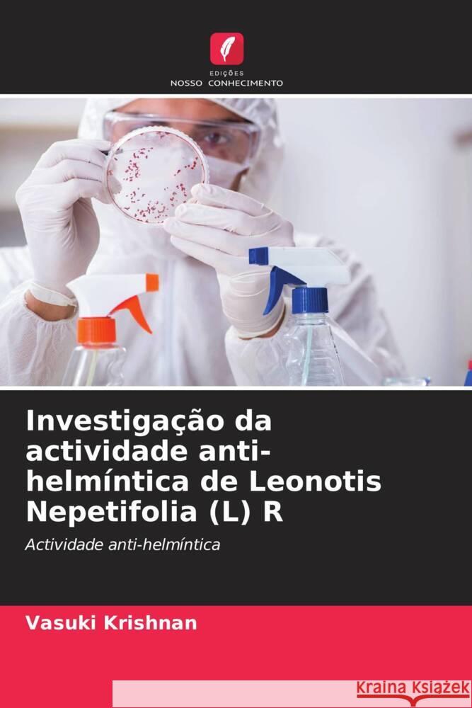 Investigação da actividade anti-helmíntica de Leonotis Nepetifolia (L) R Krishnan, Vasuki 9786205058015 Edições Nosso Conhecimento - książka