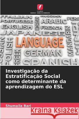 Investigação da Estratificação Social como determinante da aprendizagem do ESL Bari, Shumaila 9786205293775 Edicoes Nosso Conhecimento - książka