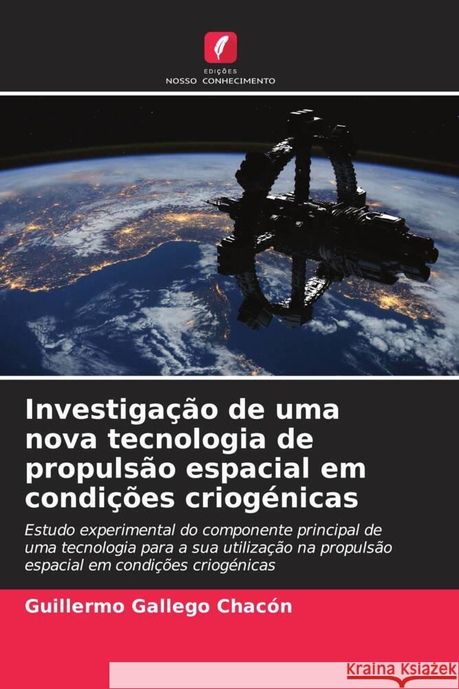 Investigação de uma nova tecnologia de propulsão espacial em condições criogénicas Gallego Chacón, Guillermo 9786207955534 Edições Nosso Conhecimento - książka