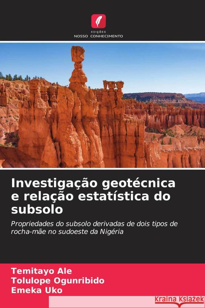 Investigação geotécnica e relação estatística do subsolo Ale, Temitayo, Ogunribido, Tolulope, Uko, Emeka 9786206506584 Edições Nosso Conhecimento - książka