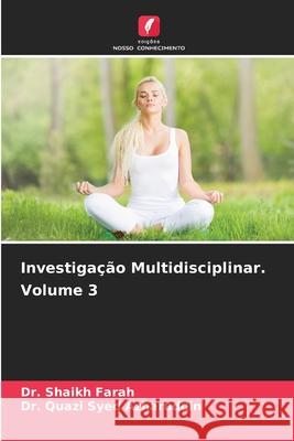 Investiga??o Multidisciplinar. Volume 3 Shaikh Farah Quazi Syed Azharuddin 9786207920495 Edicoes Nosso Conhecimento - książka