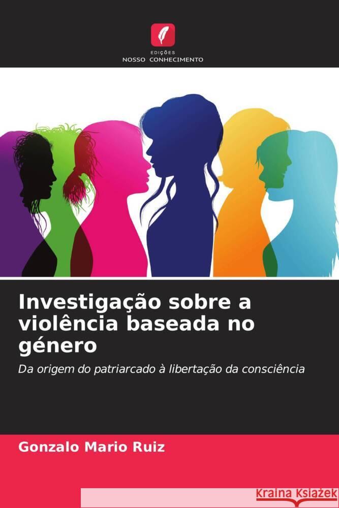 Investigação sobre a violência baseada no género Ruiz, Gonzalo Mario 9786206577577 Edições Nosso Conhecimento - książka