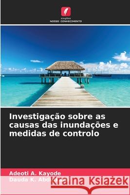Investigação sobre as causas das inundações e medidas de controlo A. Kayode, Adeoti, K. Abdulkadir, Dauda 9786209031311 Edições Nosso Conhecimento - książka