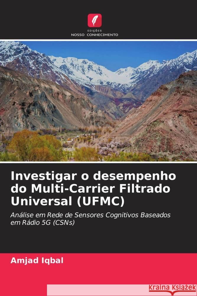 Investigar o desempenho do Multi-Carrier Filtrado Universal (UFMC) Iqbal, Amjad 9786204554181 Edições Nosso Conhecimento - książka