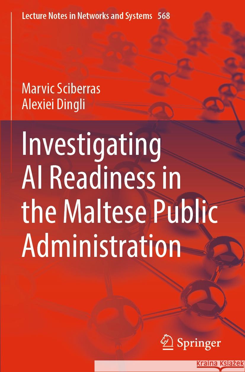 Investigating AI Readiness in the Maltese Public Administration Marvic Sciberras Alexiei Dingli 9783031199028 Springer - książka