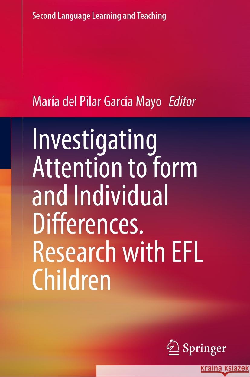 Investigating Attention to Form and Individual Differences. Research with EFL Children Mar?a del Pilar Garc? 9783031809231 Springer - książka