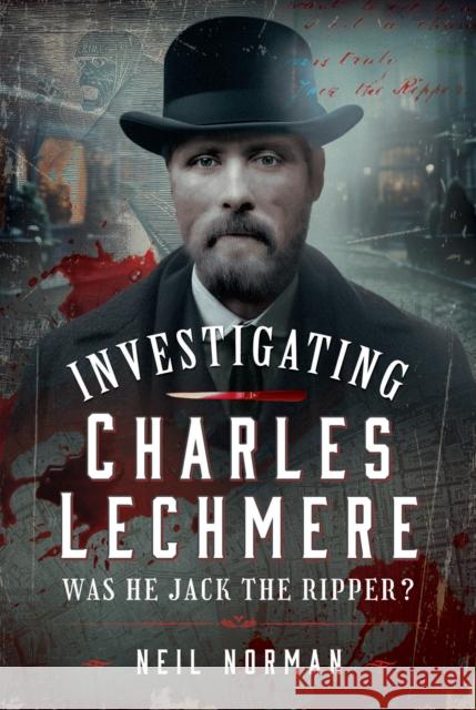 Investigating Charles Lechmere: Was He Jack the Ripper? Neil Norman 9781036109998 Pen and Sword True Crime - książka