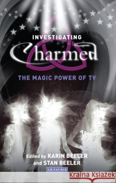 Investigating Charmed: The Magic Power of TV Beeler, Stan 9781845114800  - książka