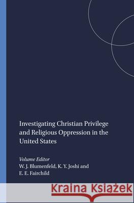 Investigating Christian Privilege and Religious Oppression in the United States Warren J. Blumenfeld Khyati Y. Joshi Ellen E. Fairchild 9789087906764 Sense Publishers - książka