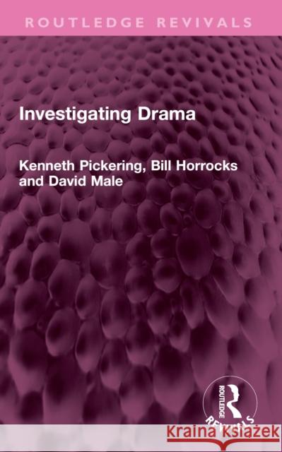 Investigating Drama Kenneth Pickering Bill Horrocks David Male 9781032484181 Routledge - książka
