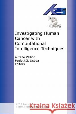 Investigating Human Cancer with Computational intelligence Techniques Vellido, Alfredo 9780956151605 Future Technology Press - książka