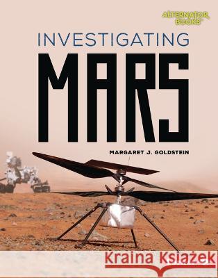 Investigating Mars Margaret J. Goldstein 9781728490663 Lerner Publications - książka