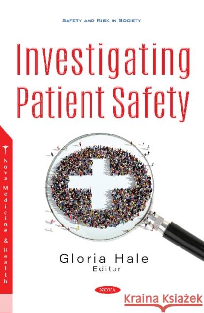 Investigating Patient Safety Gloria Hale   9781536173444 Nova Science Publishers Inc - książka