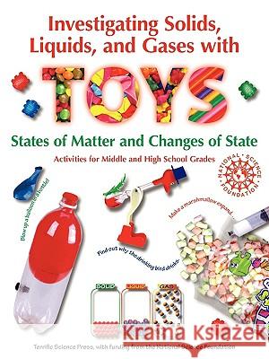 Investigating Solids, Liquids, and Gases with Toys: States of Matter and Changes of State Jerry Sarquis Lynn Hogue Mickey Sarquis 9781883822286 Terrific Science Press - książka