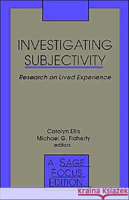 Investigating Subjectivity: Research on Lived Experience Ellis, Carolyn Sue 9780803944978 Sage Publications - książka