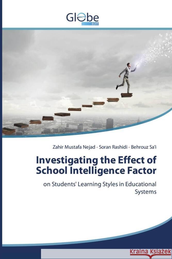 Investigating the Effect of School Intelligence Factor Nejad, Zahir Mustafa, Rashidi, Soran, Sa'i, Behrouz 9786139418114 GlobeEdit - książka