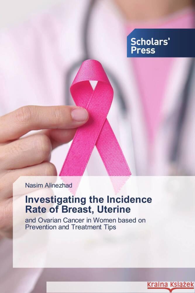 Investigating the Incidence Rate of Breast, Uterine Alinezhad, Nasim 9783639662467 Scholars' Press - książka