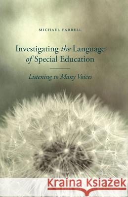 Investigating the Language of Special Education: Listening to Many Voices Farrell, M. 9781349493043 Palgrave Macmillan - książka