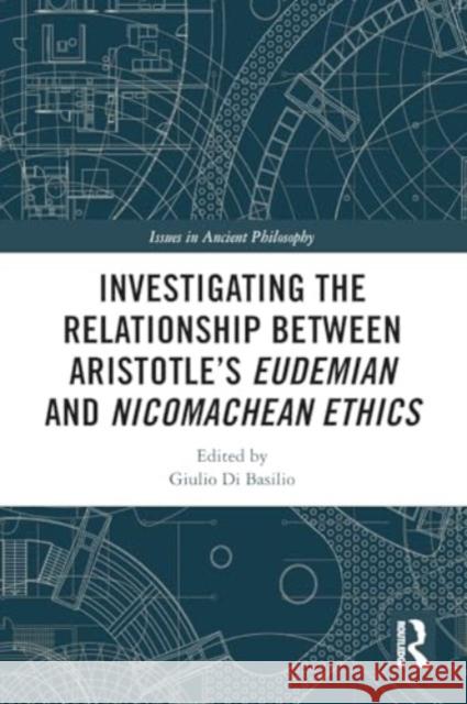 Investigating the Relationship Between Aristotle’s Eudemian and Nicomachean Ethics  9781032271682 Taylor & Francis Ltd - książka