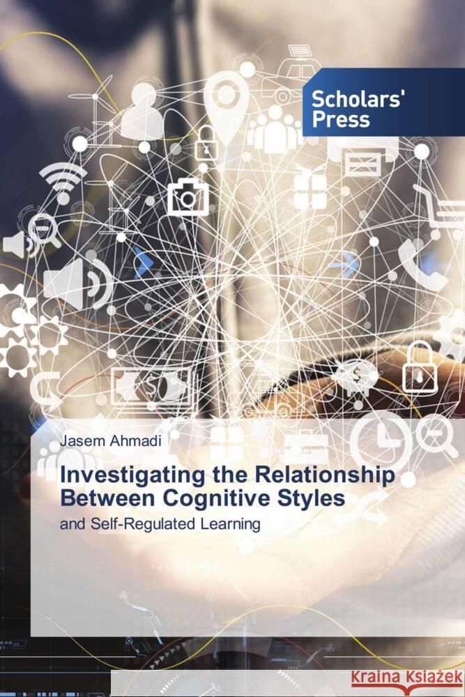 Investigating the Relationship Between Cognitive Styles Ahmadi, Jasem 9783639665581 Scholars' Press - książka