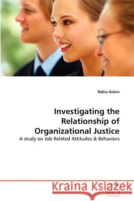 Investigating the Relationship of Organizational Justice Rabia Aslam 9783639377033 VDM Verlag - książka