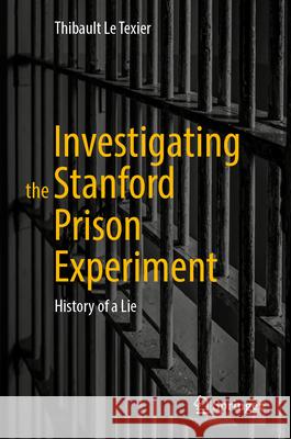 Investigating the Stanford Prison Experiment: History of a Lie Sorbonne University 9783031492914 Springer - książka