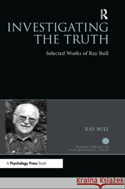 Investigating the Truth: Selected Works of Ray Bull Ray Bull 9780367345099 Routledge - książka