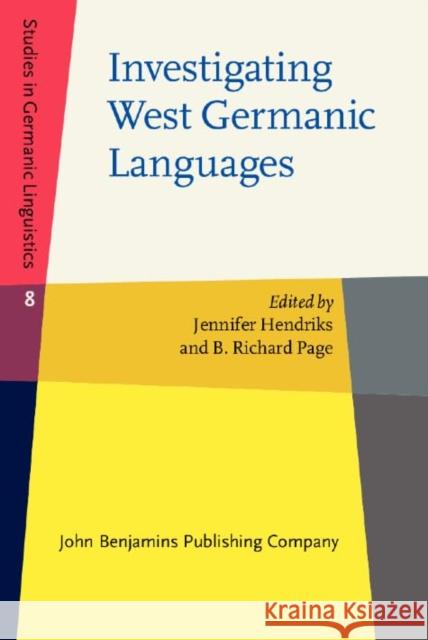 Investigating West Germanic Languages: Studies in honor of Robert B. Howell  9789027214560 John Benjamins Publishing Co - książka