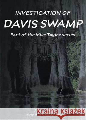 Investigation of Davis Swamp Jason Hess K. W. Kirkland 9781615001330 Dragoneye Books - książka