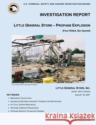 Investigation Report: Little General Store- Propane Explosion U. S. Chemical Safe Investigatio 9781500483456 Createspace - książka