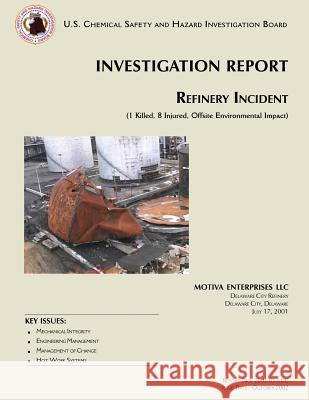 Investigation Report: Refinery Incident (1 Killed, 8 Injured, Offsite Environmental Impact) U. S. Chemical Safe Investigatio 9781500395377 Createspace - książka