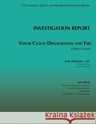 Investigation Report Vapor Cloud Deflagration and Fire U. S. Chemical Safe Investigatio 9781500480806 Createspace - książka