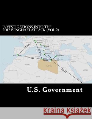 Investigations into the 2012 Benghazi Attack (Vol 2) U. S. Government 9781727027761 Createspace Independent Publishing Platform - książka