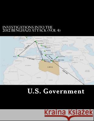 Investigations into the 2012 Benghazi Attack (Vol 4) U. S. Government 9781727028201 Createspace Independent Publishing Platform - książka