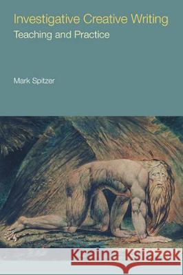 Investigative Creative Writing: Teaching and Practice Mark Spitzer 9781781797174 Equinox Publishing (Indonesia) - książka