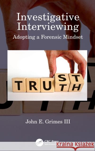 Investigative Interviewing: Adopting a Forensic Mindset John E. Grime 9780367771461 CRC Press - książka