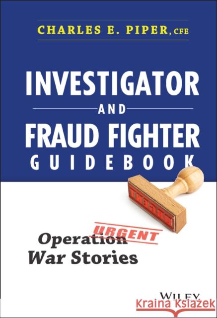 Investigator and Fraud Fighter Guidebook Piper, Charles E. 9781118871171 John Wiley & Sons - książka