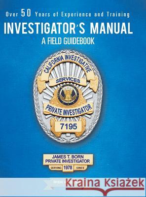 Investigator's Manual: A Field Guidebook James T Born 9781546260851 Authorhouse - książka