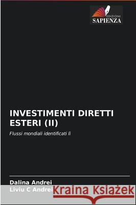 Investimenti Diretti Esteri (II) Dalina Andrei Liviu C. Andrei 9786204094342 Edizioni Sapienza - książka