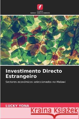 Investimento Directo Estrangeiro Lucky Yona 9786205236451 Edicoes Nosso Conhecimento - książka