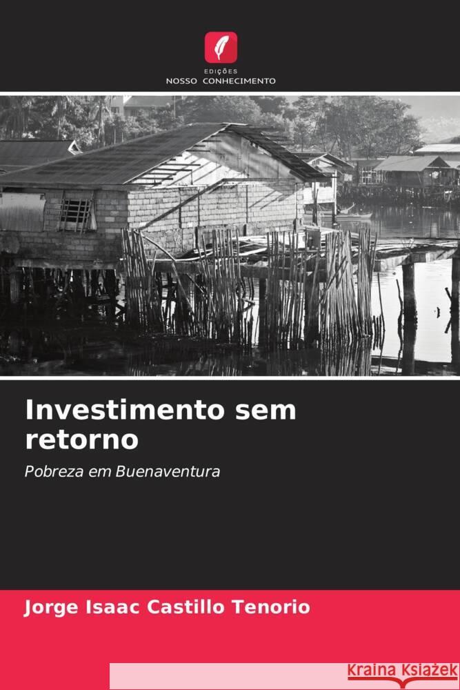 Investimento sem retorno Castillo Tenorio, Jorge Isaac 9786204402079 Edições Nosso Conhecimento - książka