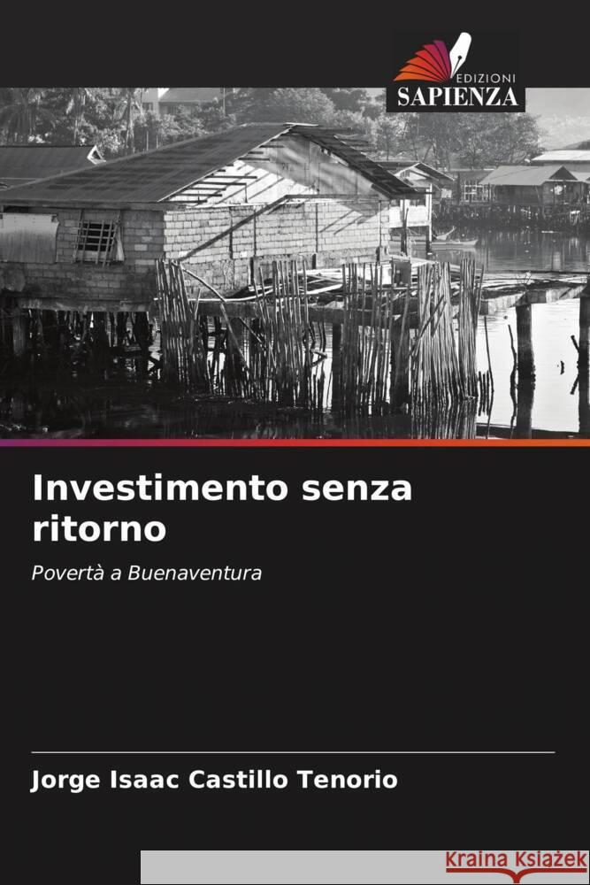 Investimento senza ritorno Castillo Tenorio, Jorge Isaac 9786204402055 Edizioni Sapienza - książka