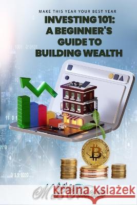 Investing 101: A Beginner\'s Guide to Building Wealth M. L. Ruscscak 9781955198097 Trient Press - książka