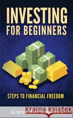 Investing for Beginners: Steps to financial freedom Giovanni Rigters 9781087952000 Indy Pub - książka