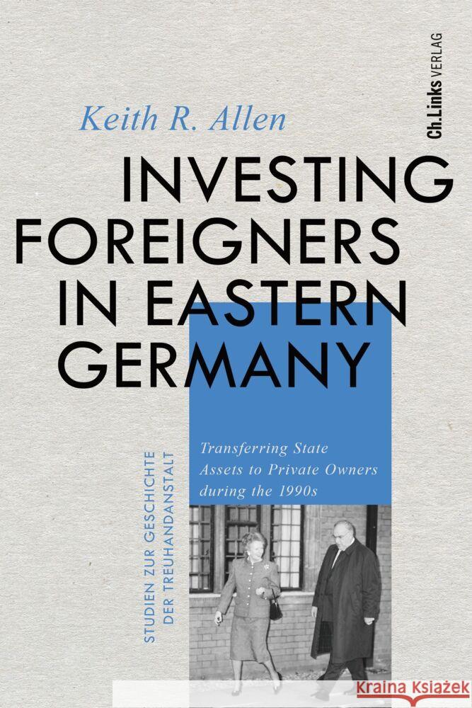 Investing Foreigners in Eastern Germany Allen, Keith R. 9783962891855 Ch. Links Verlag - książka