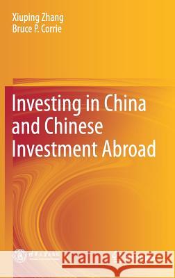 Investing in China and Chinese Investment Abroad Xiuping Zhang 9789811079825 Springer - książka