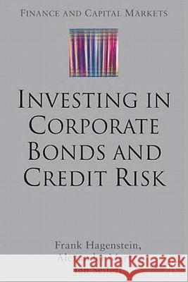 Investing in Corporate Bonds and Credit Risk Frank Hagenstein Alexander Mertz Jan Seifert 9781403934697 Palgrave MacMillan - książka