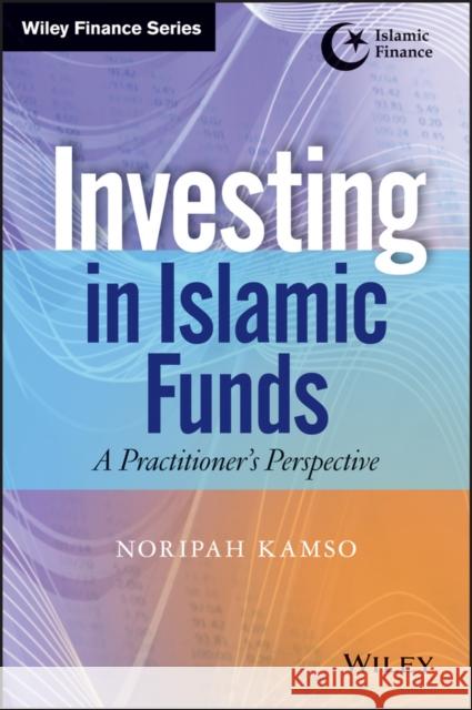 Investing In Islamic Funds Kamso, Noripah 9781118638927  - książka