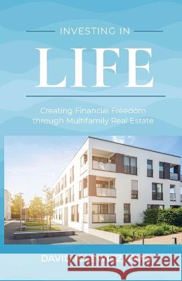 Investing In Life: Creating Financial Freedom through Multifamily Real Estate Iglewicz, DMD David 9781642253979 Advantage Media Group - książka